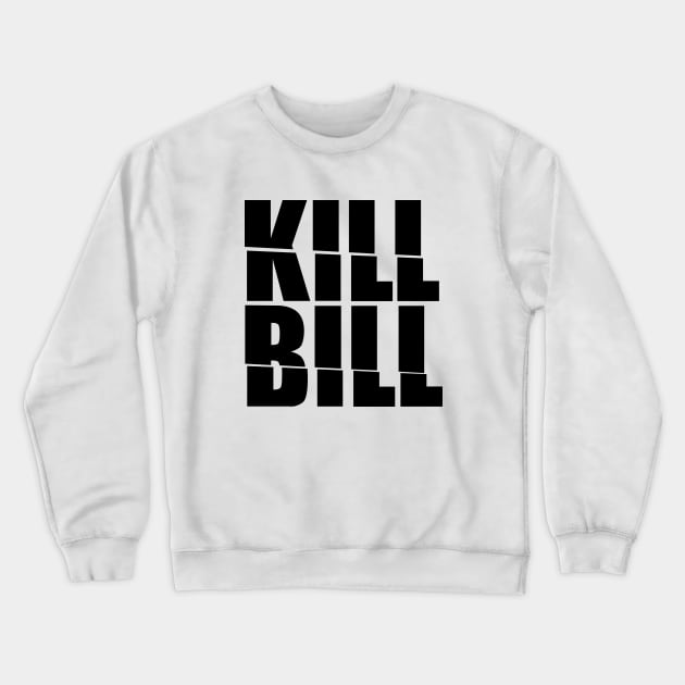 KILL BILL Crewneck Sweatshirt by BURPeDesigns